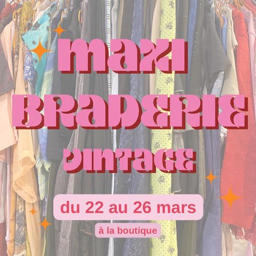 Maxi Braderie Vintage